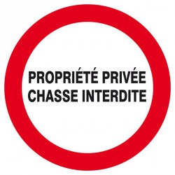 Panneau Disque "Propriété privée chasse interdite"