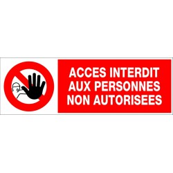 Panneau rectangulaire "Accès interdit aux personnes non autorisées"